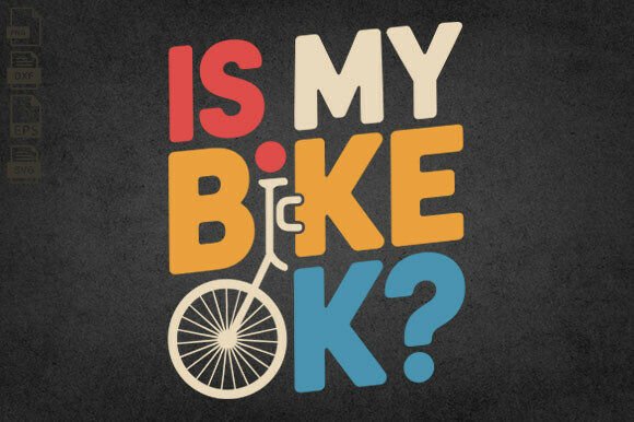 Is My Bike OK Funny Bike Rider, Cyclist: A Strategic Tool for Creativity and Communication