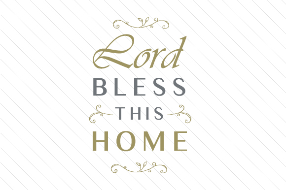 Lord Bless This Home Font Design