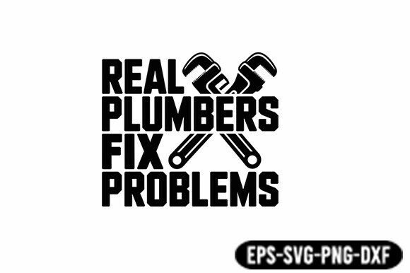Real Plumbers Fix Problems SVG: A Practical Design for Modern Creators and Professionals